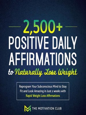 cover image of 2,500+ Positive Daily Affirmations to Naturally Lose Weight